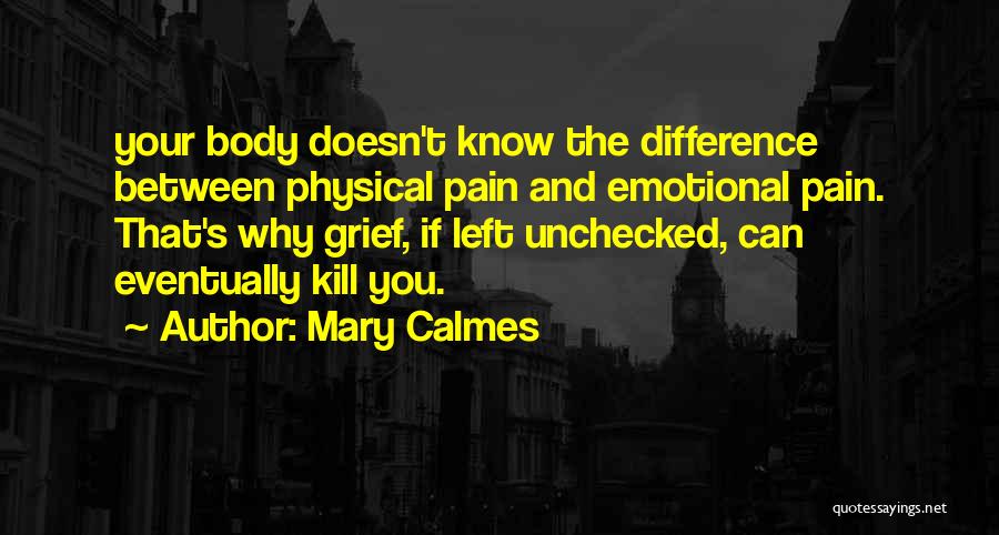 Physical Emotional Pain Quotes By Mary Calmes