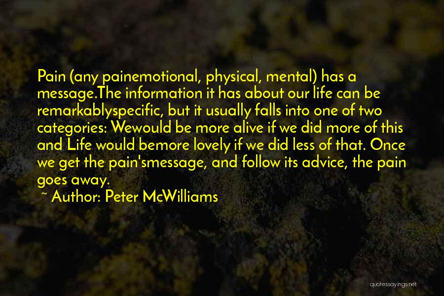 Physical Emotional Pain Quotes By Peter McWilliams
