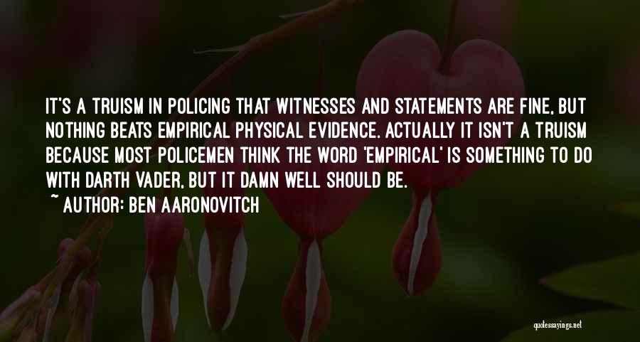 Physical Evidence Quotes By Ben Aaronovitch