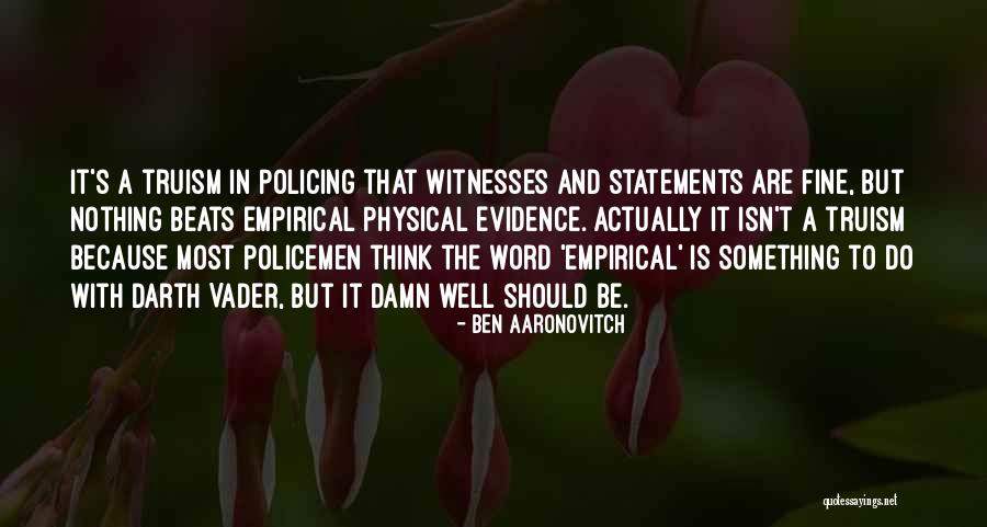 Physical Evidence Quotes By Ben Aaronovitch