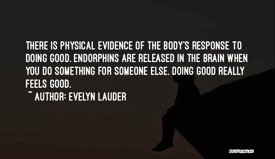 Physical Evidence Quotes By Evelyn Lauder