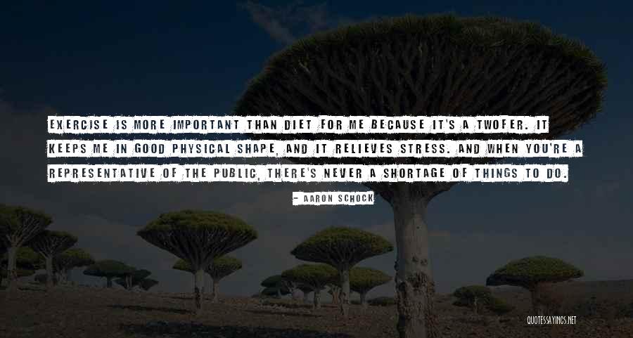 Physical Exercise Quotes By Aaron Schock Physical Exercise Quotes By Aaron Schock