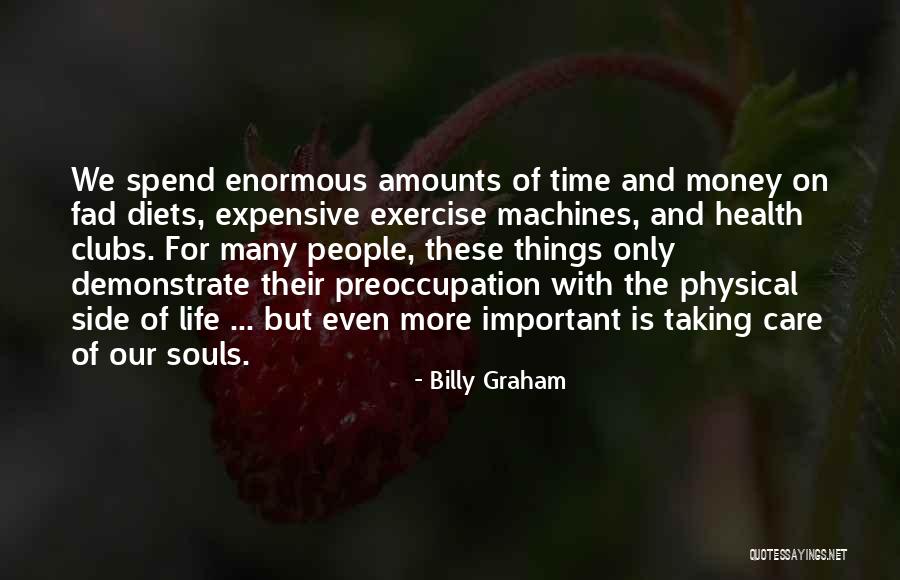 Physical Exercise Quotes By Billy Graham Physical Exercise Quotes By Billy Graham