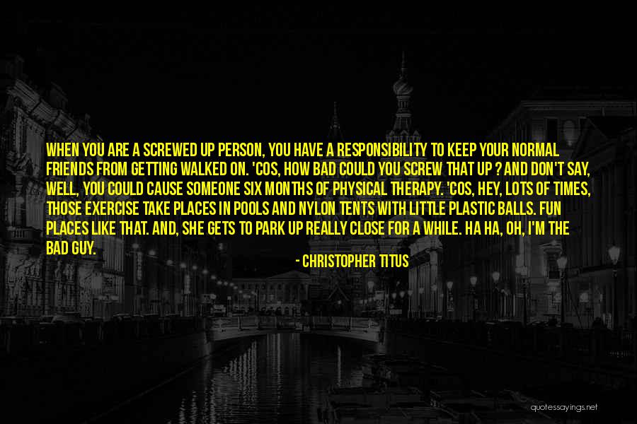 Physical Exercise Quotes By Christopher Titus Physical Exercise Quotes By Christopher Titus