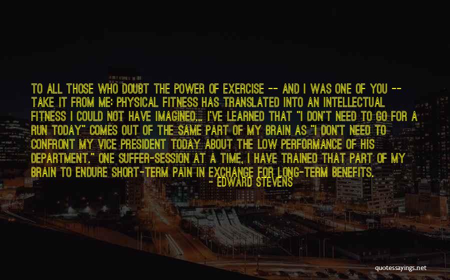 Physical Exercise Quotes By Edward Stevens Physical Exercise Quotes By Edward Stevens