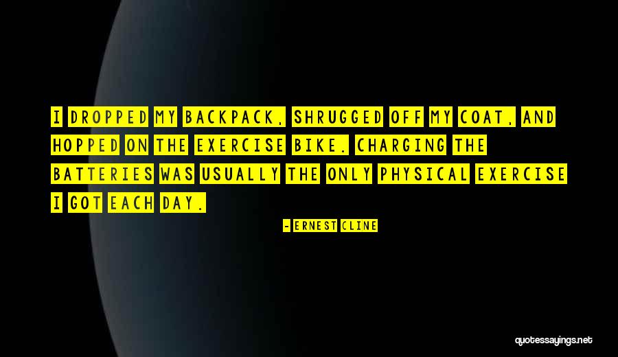 Physical Exercise Quotes By Ernest Cline Physical Exercise Quotes By Ernest Cline