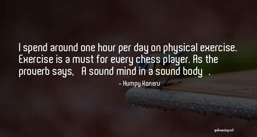 Physical Exercise Quotes By Humpy Koneru Physical Exercise Quotes By Humpy Koneru