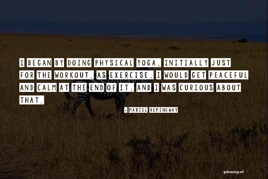Physical Exercise Quotes By Mariel Hemingway Physical Exercise Quotes By Mariel Hemingway