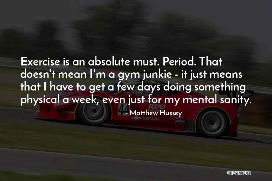 Physical Exercise Quotes By Matthew Hussey Physical Exercise Quotes By Matthew Hussey