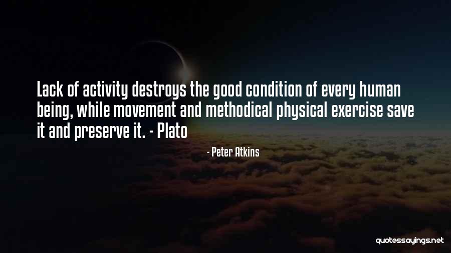 Physical Exercise Quotes By Peter Atkins Physical Exercise Quotes By Peter Atkins