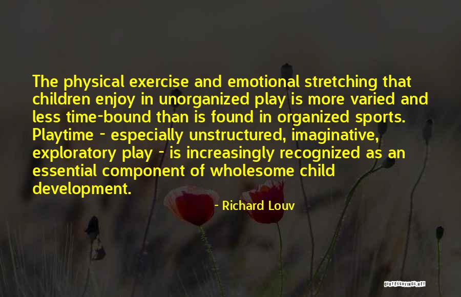 Physical Exercise Quotes By Richard Louv Physical Exercise Quotes By Richard Louv