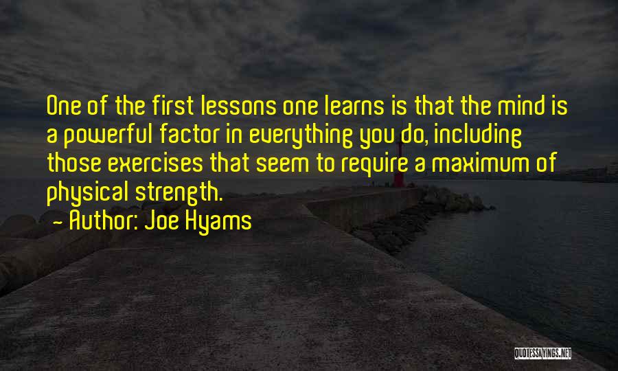 Physical Exercises Quotes By Joe Hyams