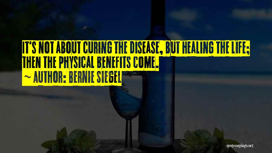 Physical Healing Quotes By Bernie Siegel