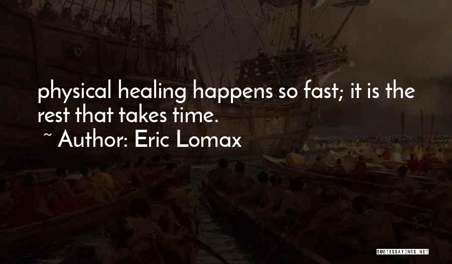 Physical Healing Quotes By Eric Lomax