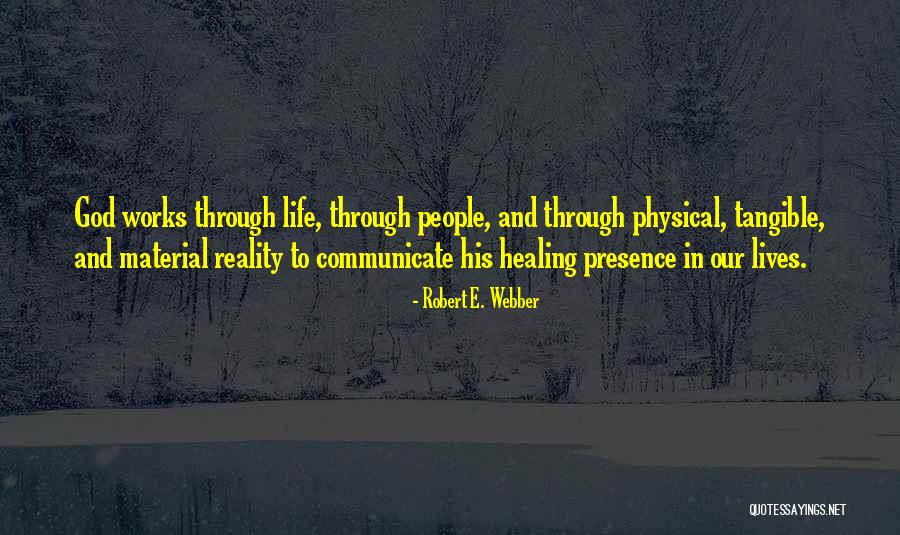 Physical Healing Quotes By Robert E. Webber Physical Healing Quotes By Robert E. Webber