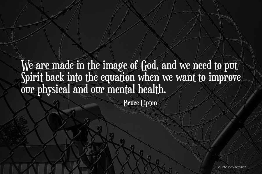 Physical Health And Mental Health Quotes By Bruce Lipton Physical Health And Mental Health Quotes By Bruce Lipton
