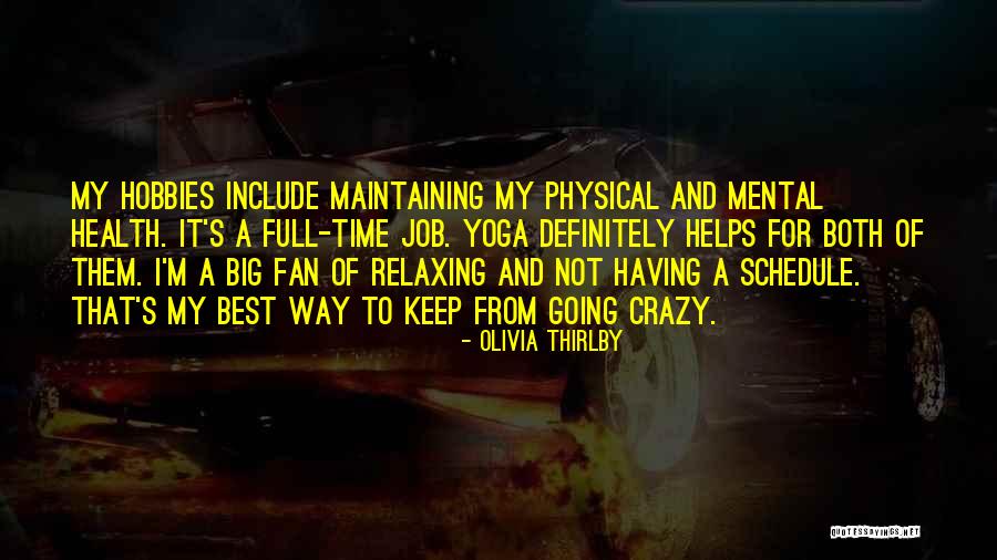 Physical Health And Mental Health Quotes By Olivia Thirlby Physical Health And Mental Health Quotes By Olivia Thirlby