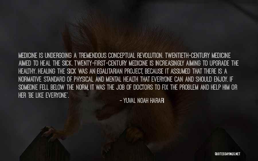 Physical Health And Mental Health Quotes By Yuval Noah Harari Physical Health And Mental Health Quotes By Yuval Noah Harari