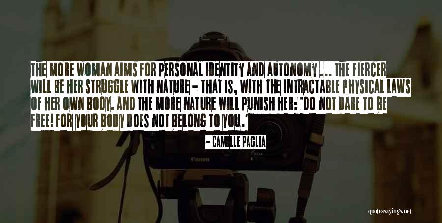 Physical Law Quotes By Camille Paglia Physical Law Quotes By Camille Paglia