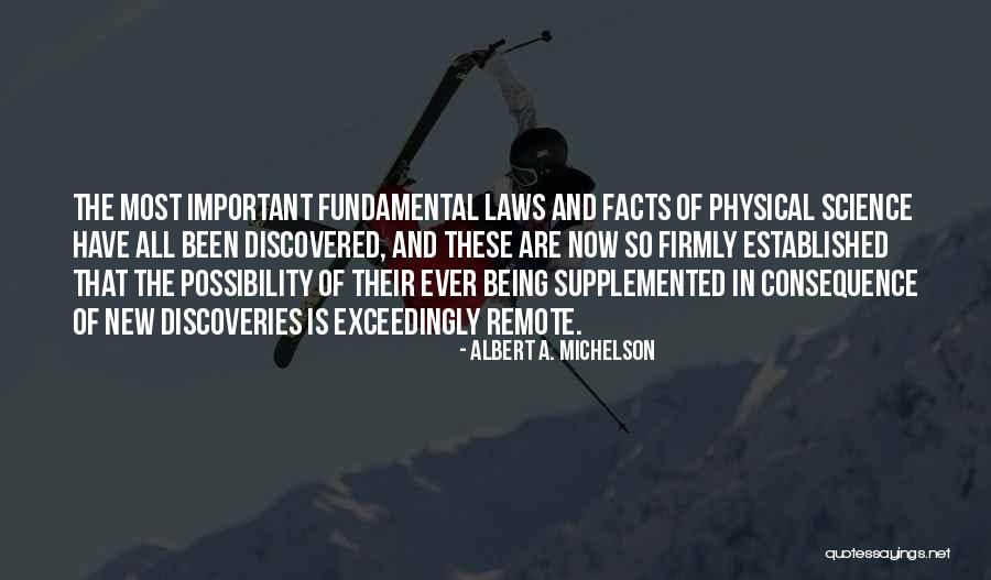 Physical Laws Quotes By Albert A. Michelson Physical Laws Quotes By Albert A. Michelson