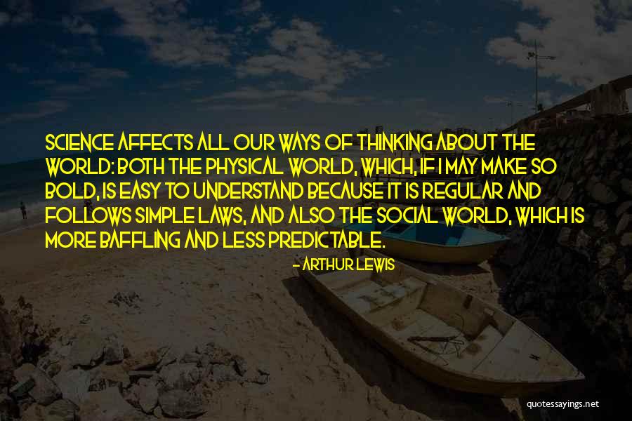 Physical Laws Quotes By Arthur Lewis Physical Laws Quotes By Arthur Lewis