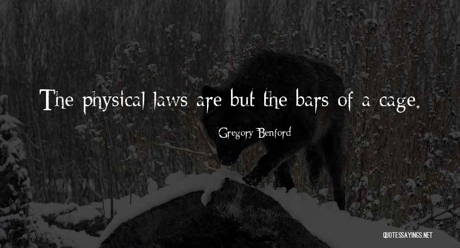 Physical Laws Quotes By Gregory Benford Physical Laws Quotes By Gregory Benford