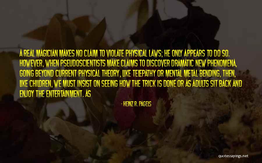 Physical Laws Quotes By Heinz R. Pagels Physical Laws Quotes By Heinz R. Pagels