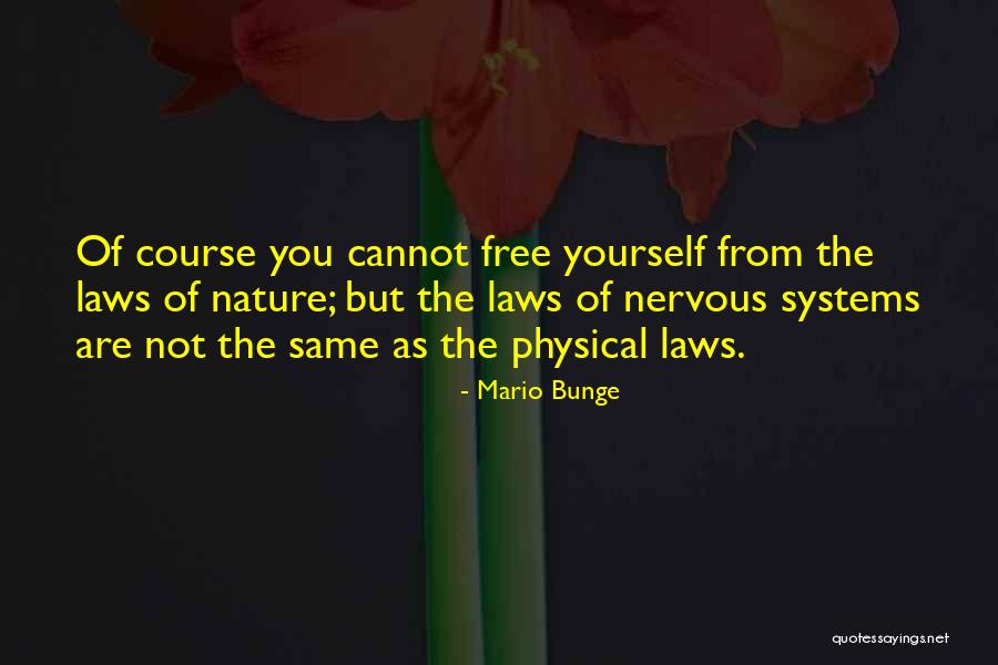 Physical Laws Quotes By Mario Bunge Physical Laws Quotes By Mario Bunge