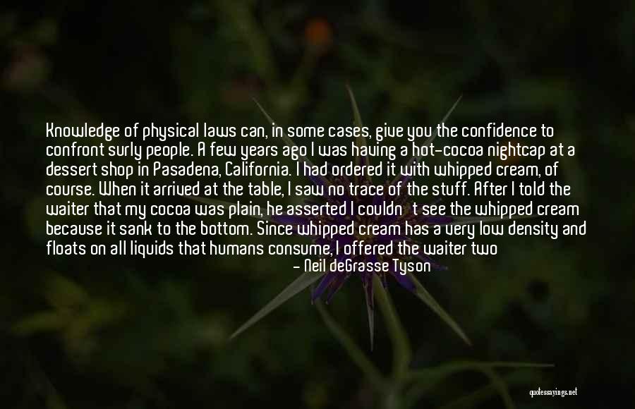Physical Laws Quotes By Neil DeGrasse Tyson Physical Laws Quotes By Neil DeGrasse Tyson