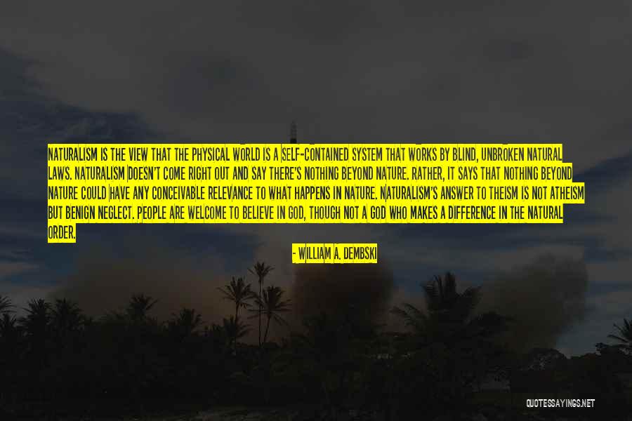 Physical Laws Quotes By William A. Dembski Physical Laws Quotes By William A. Dembski