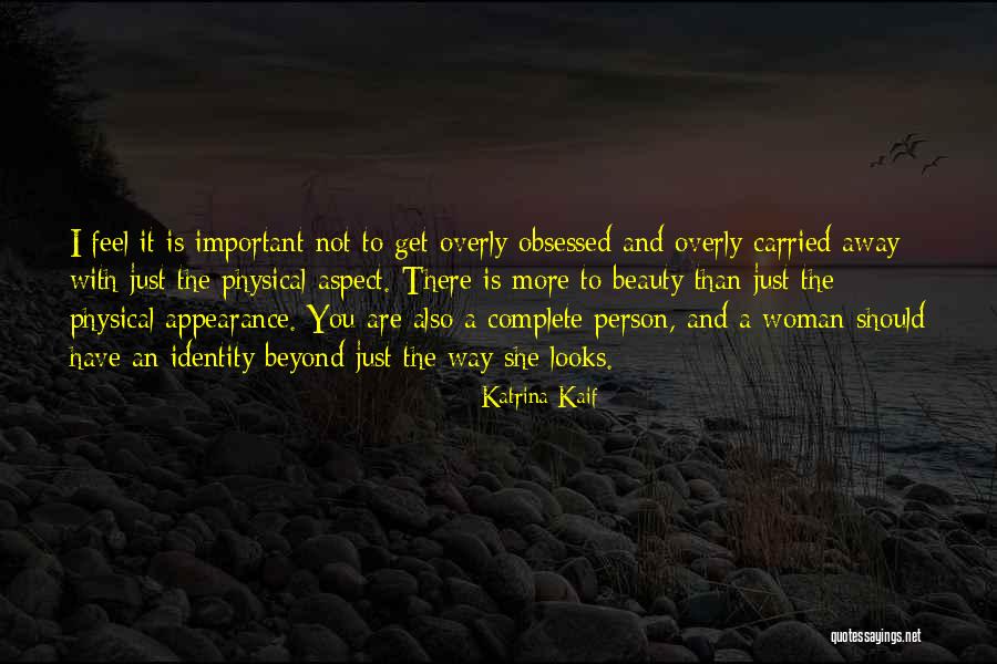 Physical Looks Quotes By Katrina Kaif Physical Looks Quotes By Katrina Kaif