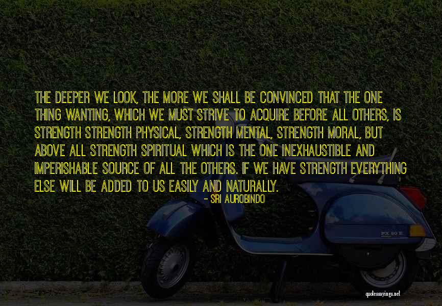 Physical Looks Quotes By Sri Aurobindo Physical Looks Quotes By Sri Aurobindo