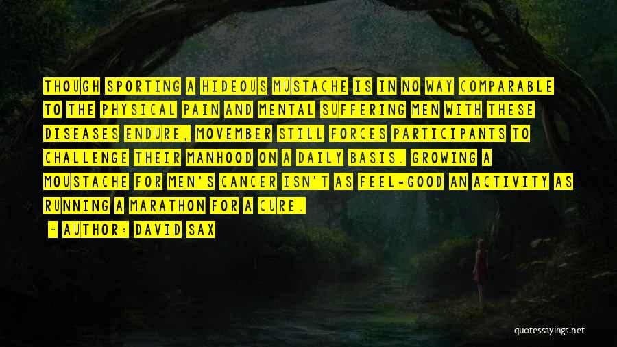 Physical Mental Pain Quotes By David Sax