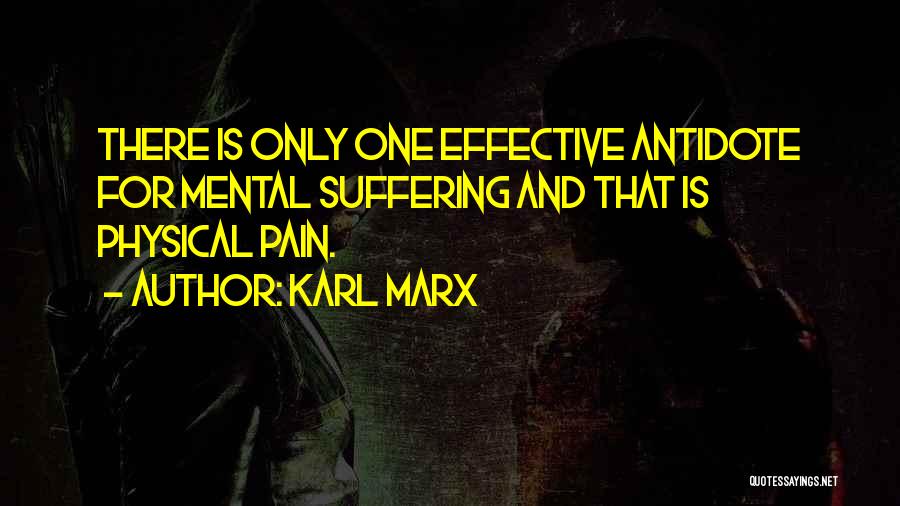 Physical Mental Pain Quotes By Karl Marx