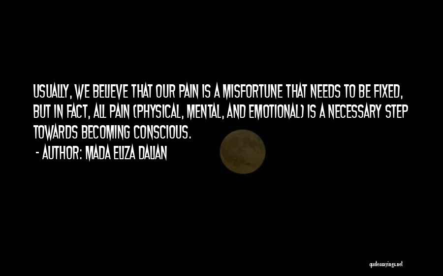 Physical Mental Pain Quotes By Mada Eliza Dalian