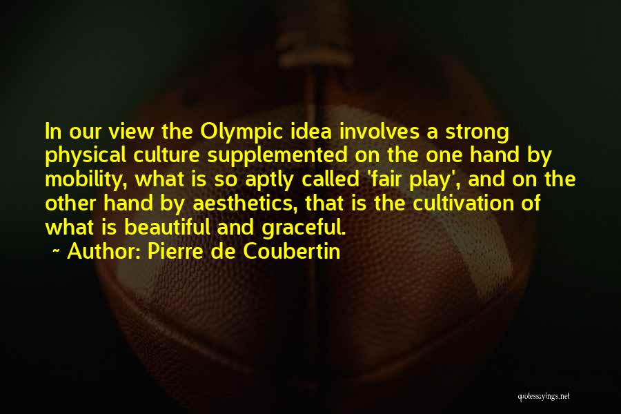 Physical Mobility Quotes By Pierre De Coubertin