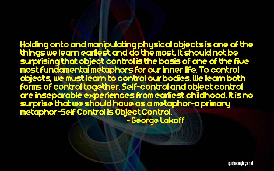 Physical Objects Quotes By George Lakoff Physical Objects Quotes By George Lakoff