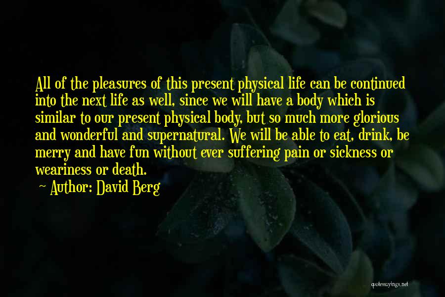 Physical Pain And Suffering Quotes By David Berg