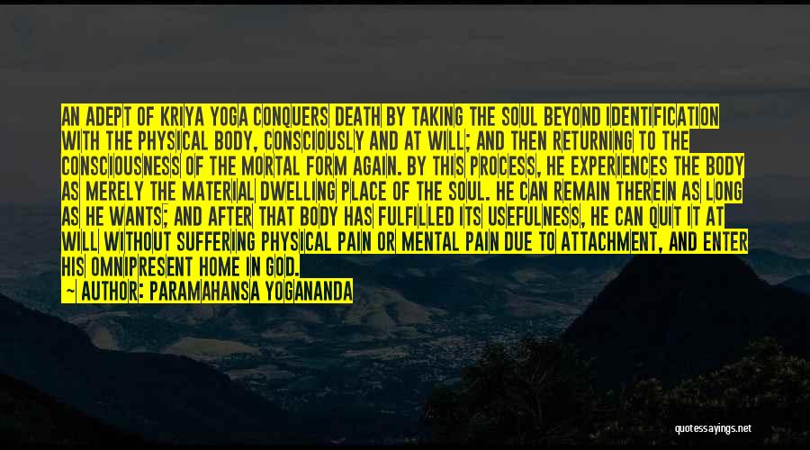 Physical Pain And Suffering Quotes By Paramahansa Yogananda