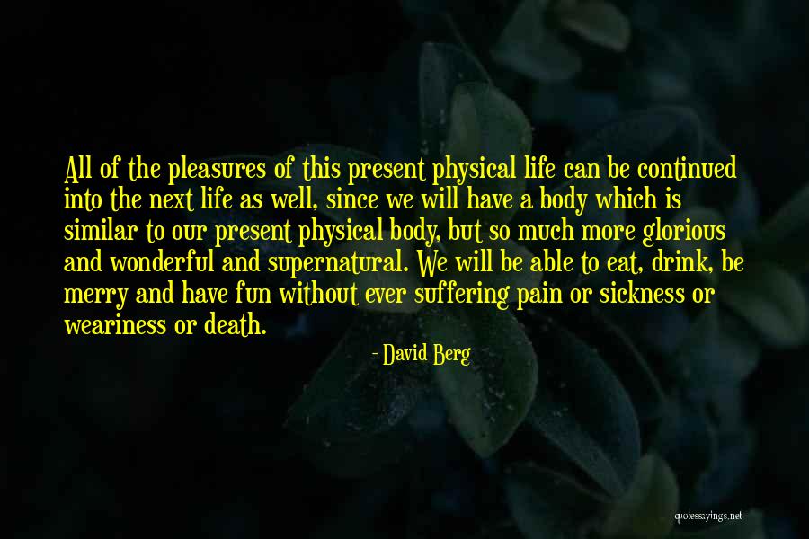 Physical Pain Quotes By David Berg