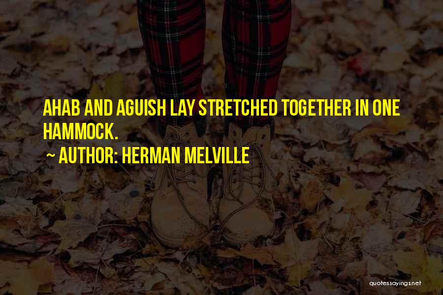 Physical Pain Quotes By Herman Melville
