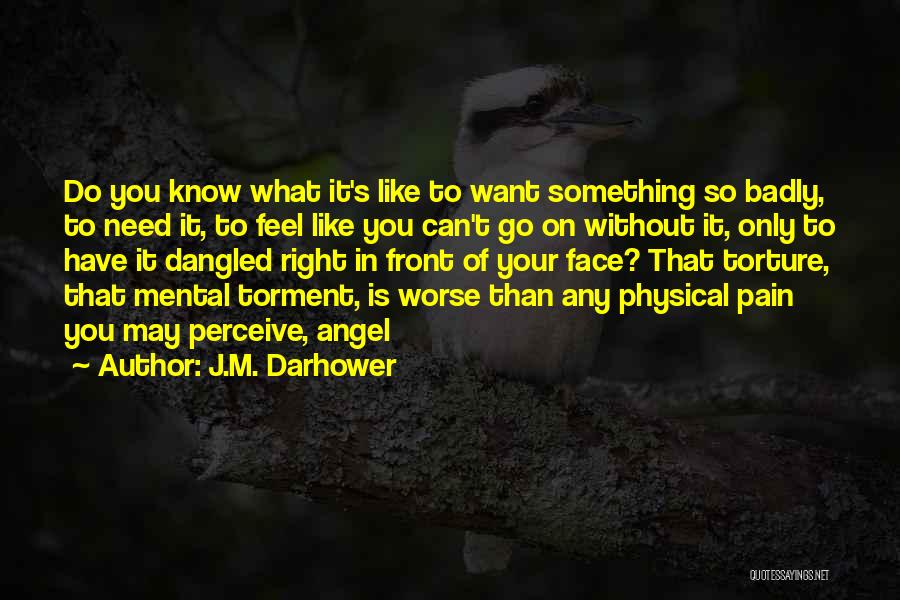 Physical Pain Quotes By J.M. Darhower