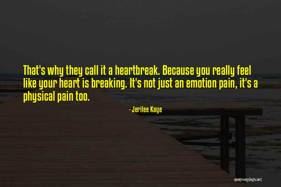 Physical Pain Quotes By Jerilee Kaye