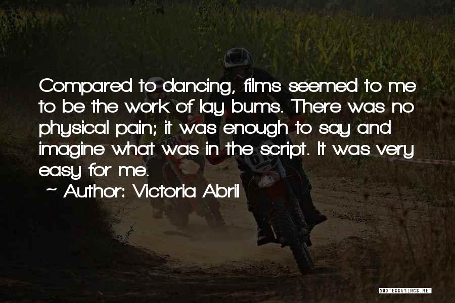 Physical Pain Quotes By Victoria Abril