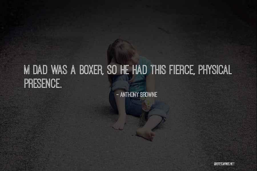 Physical Presence Quotes By Anthony Browne Physical Presence Quotes By Anthony Browne