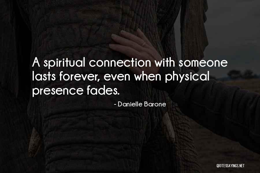Physical Presence Quotes By Danielle Barone Physical Presence Quotes By Danielle Barone