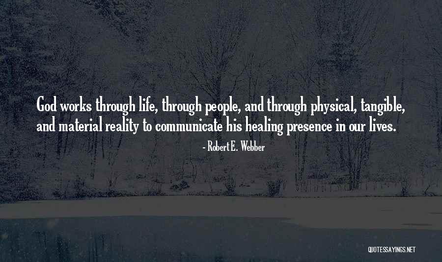 Physical Presence Quotes By Robert E. Webber Physical Presence Quotes By Robert E. Webber