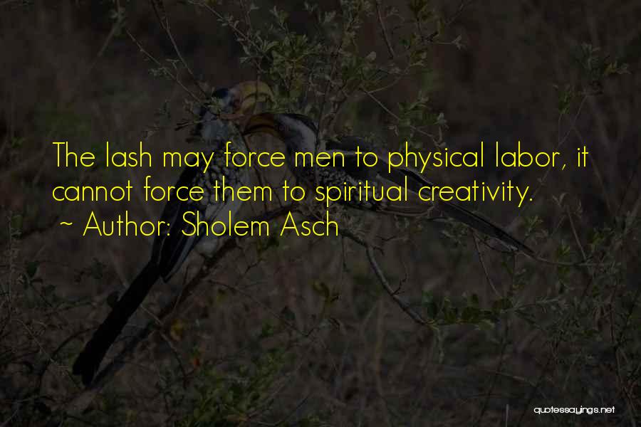 Physical Quotes By Sholem Asch