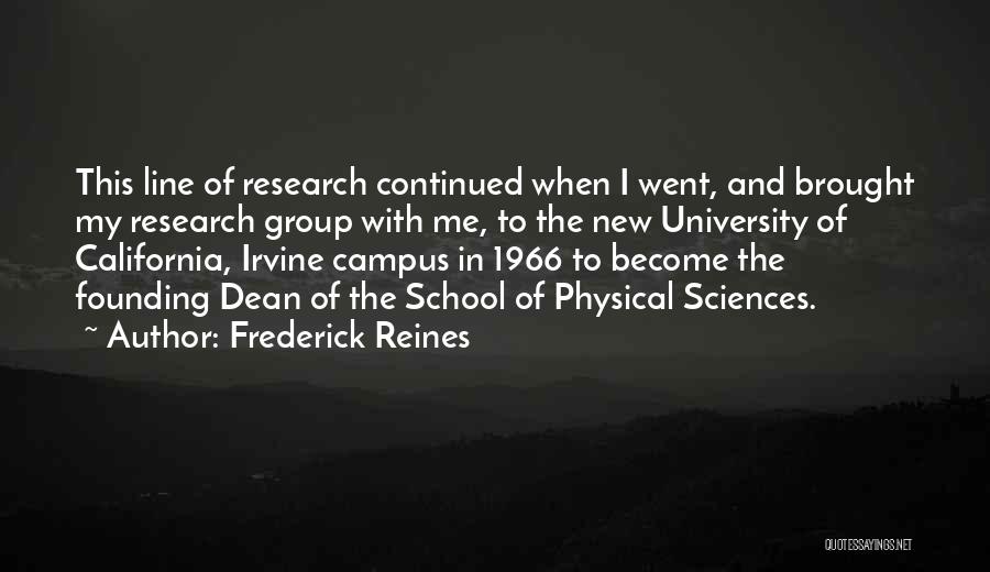 Physical Sciences Quotes By Frederick Reines