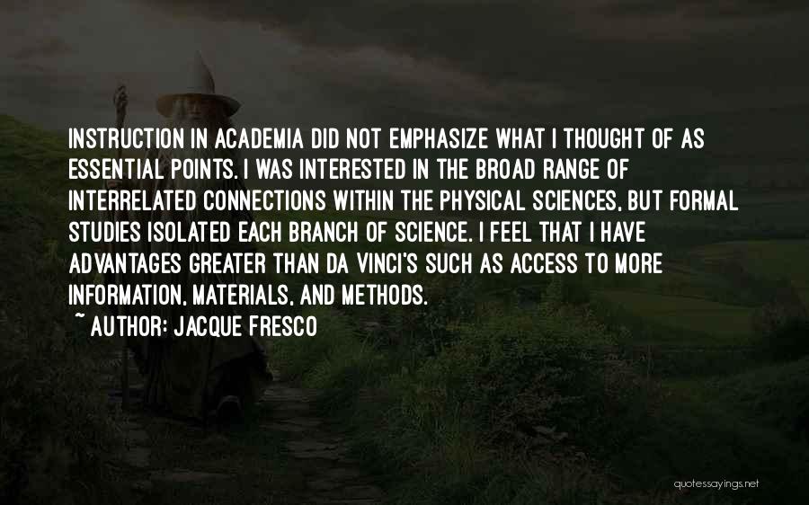 Physical Sciences Quotes By Jacque Fresco